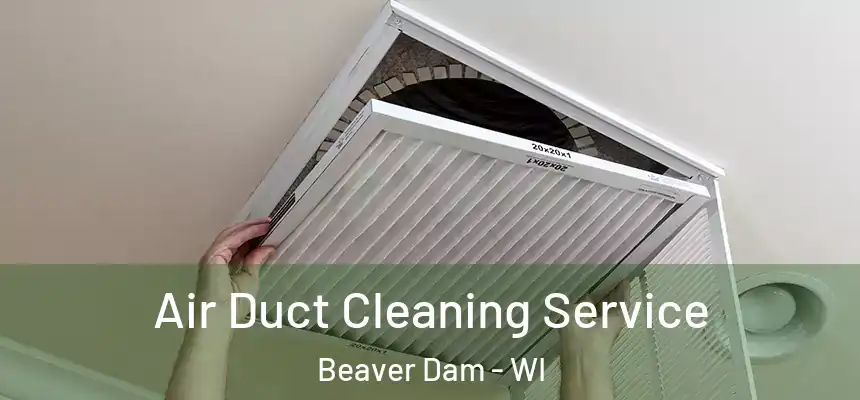  Air Duct Cleaning Service Beaver Dam - WI
