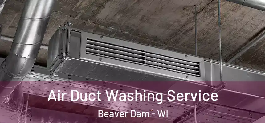  Air Duct Washing Service Beaver Dam - WI