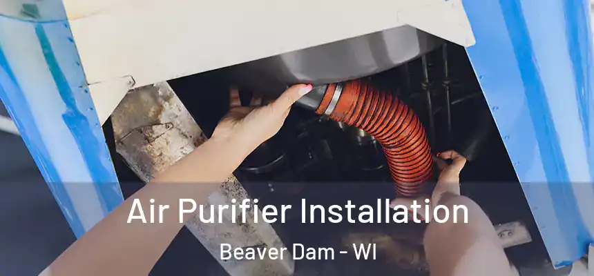  Air Purifier Installation Beaver Dam - WI