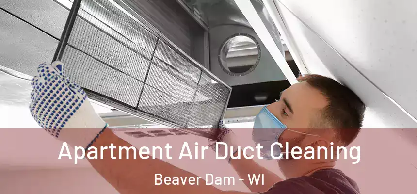  Apartment Air Duct Cleaning Beaver Dam - WI