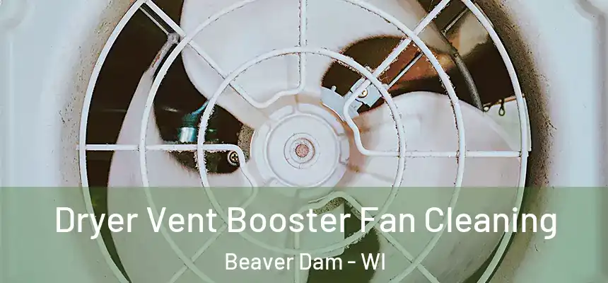  Dryer Vent Booster Fan Cleaning Beaver Dam - WI