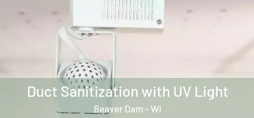  Duct Sanitization with UV Light Beaver Dam - WI