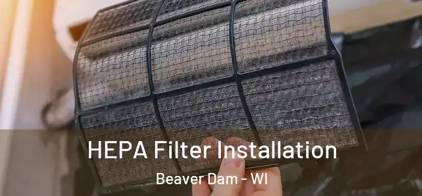  HEPA Filter Installation Beaver Dam - WI