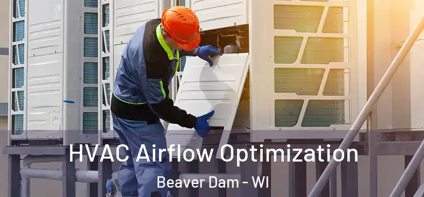 HVAC Airflow Optimization Beaver Dam - WI