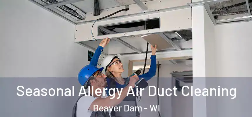  Seasonal Allergy Air Duct Cleaning Beaver Dam - WI