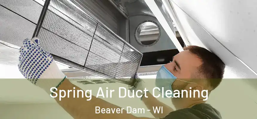  Spring Air Duct Cleaning Beaver Dam - WI